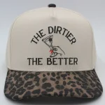 The Dirtier The Better Cap